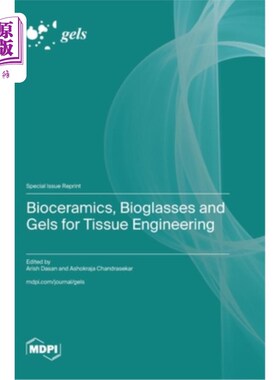 海外直订Bioceramics, Bioglasses and Gels for Tissue Engineering 组织工程用生物陶瓷、生物玻璃和凝胶