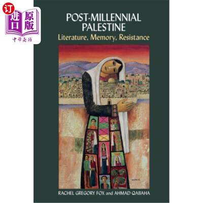 海外直订Post-Millennial Palestine: Literature, Memory, Resistance 千禧年后的巴勒斯坦：文学、记忆、抵抗