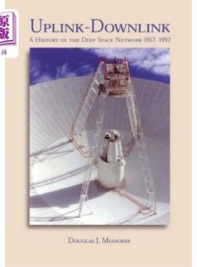 海外直订Uplink-Downlink: A History of the Deep Space Network, 1957-1997 上行下行：1957-1997年深空的历史