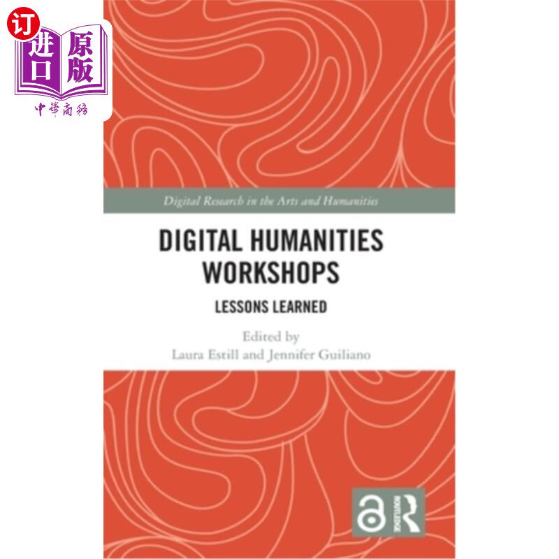 海外直订Digital Humanities Workshops: Lessons Learned 数字人文学科研讨会:经验教训