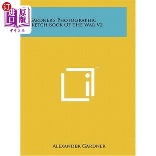 海外直订Gardner's Photographic Sketch Book of the War V2 加德纳的战争摄影速写书V2