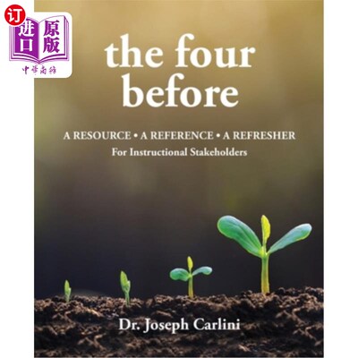 海外直订The four before: A Resource - A Reference - A Refresher For Instructional Stakeh 前面的四个:资源-参考-为教