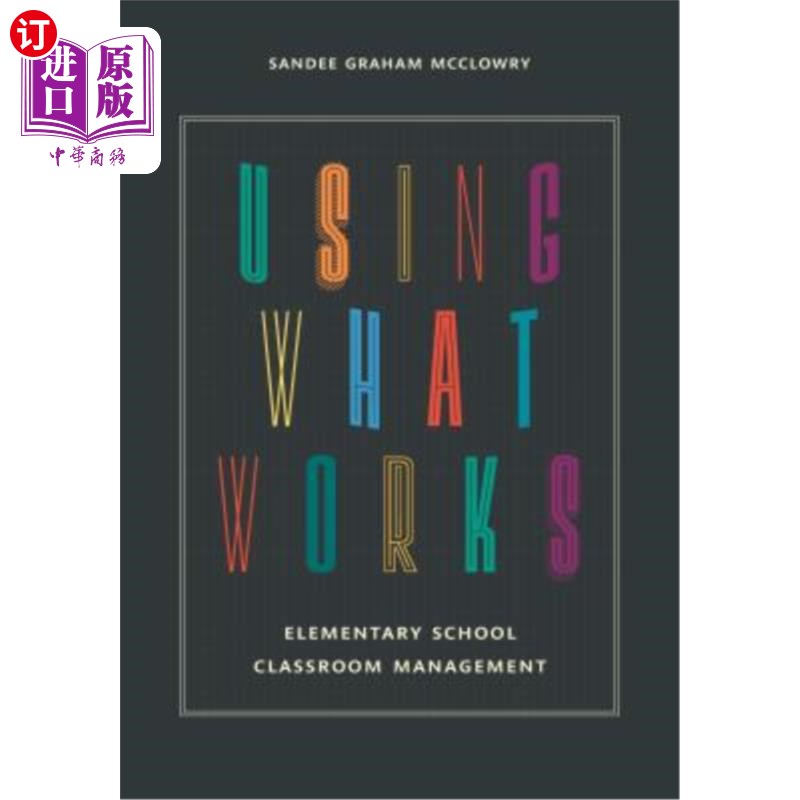 海外直订Using What Works: Elementary School Classroom Management 使用什么有用:小学课堂管理
