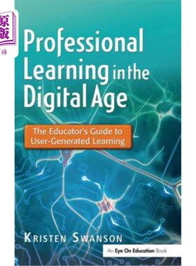 海外直订Professional Learning in the Digital Age: The Educator's Guide to User-Generated 数字时代的专业学习：教育者