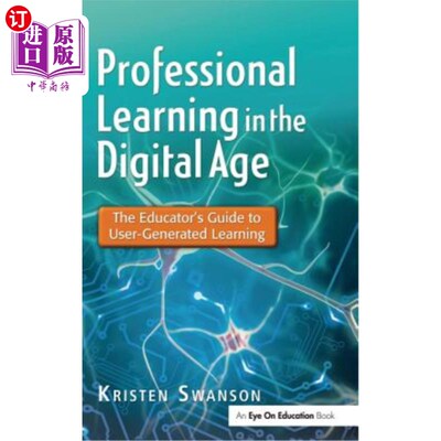 海外直订Professional Learning in the Digital Age: The Educator's Guide to User-Generated 数字时代的专业学习：教育者