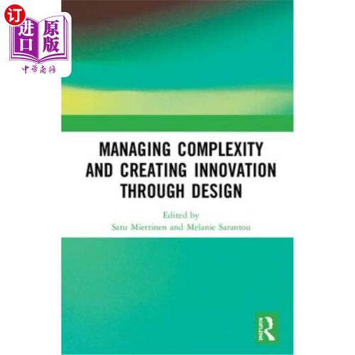 海外直订Managing Complexity and Creating Innovation through Design 通过设计管理复杂性和创造创新