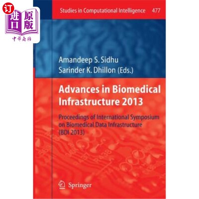 海外直订Advances in Biomedical Infrastructure 2013: Proceedings of International Symposi 2013年生物医学基础设施进展