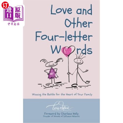 海外直订Love and Other Four-Letter Words: Winning the Battle for the Heart of Your Famil 爱和其他四个字母的词:赢得