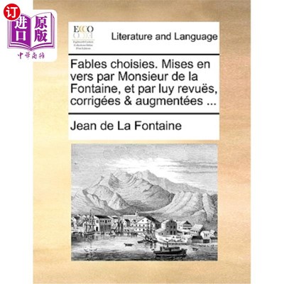 海外直订法语 Fables Choisies. Mises En Vers Par Monsieur de La Fontaine, Et Par Luy Revus, Co 寓言精选。我是方丹先