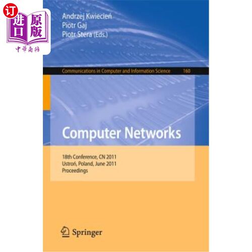 海外直订Computer Networks: 18th Conference, Cn 2011, Ustron, Poland, June 14-18, 2011. P 计算机：第18届大会，中