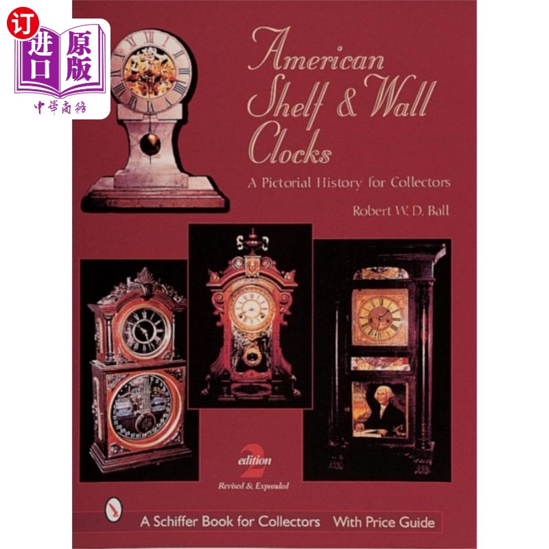 海外直订American Shelf and Wall Clocks: A Pictorial Hist... 美国架上挂钟:收藏家的画报历史