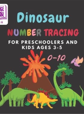 海外直订Dinosaur Number tracing for Preschoolers and kids Ages 3-5: Lots of fun learning 为学龄前儿童和3-5岁儿童追