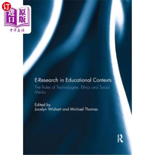 海外直订E-Research in Educational Contexts: The Roles of Technologies, Ethics and Social 教育背景下的电子研究:技术