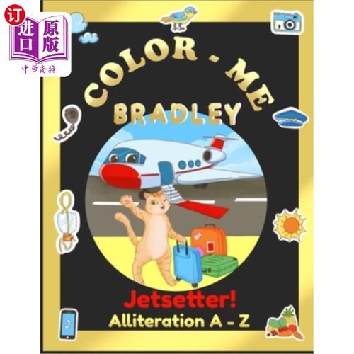 海外直订Color-Me Bradley Jetsetter!: Alliteration A-Z 对我布拉德利Jetsetter !:头韵无所不包的