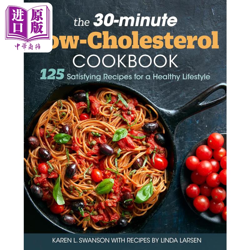 低胆固醇30分钟食谱 英文原版 The 30 Minute Low Cholesterol Cookbook Karen L Swanson【中商原版】