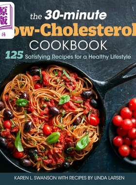 低胆固醇30分钟食谱 英文原版 The 30 Minute Low Cholesterol Cookbook Karen L Swanson【中商原版】