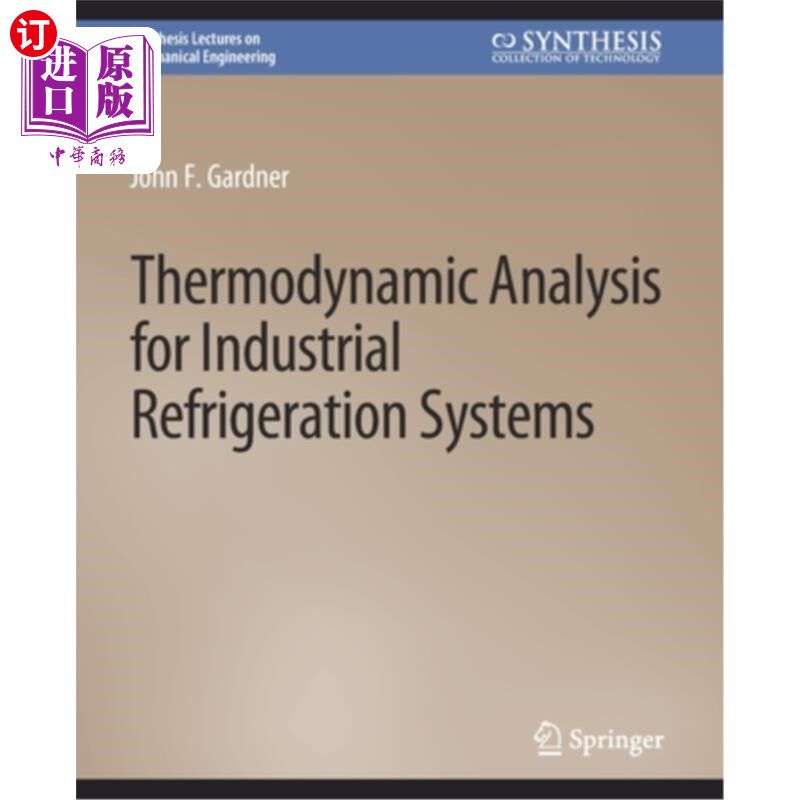 海外直订Thermodynamic Analysis for Industrial Refrigeration Systems 工业制冷系统热力学分析