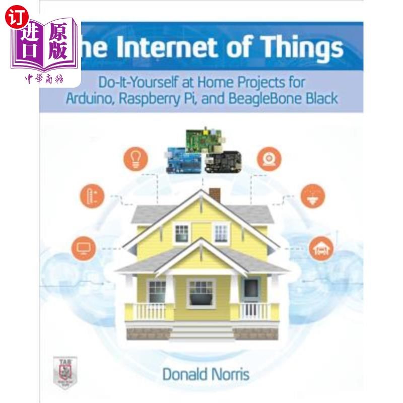 海外直订The Internet of Things: Do-It-Yourself at Home Projects for Arduino, Raspberry P 物联网：自己动手为A
