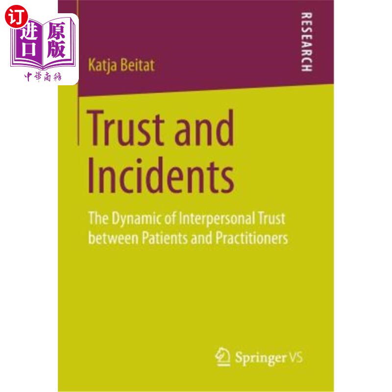 海外直订Trust and Incidents: The Dynamic of Interpersonal Trust Between Patients and Pra 信任与事件：患者与从业者之