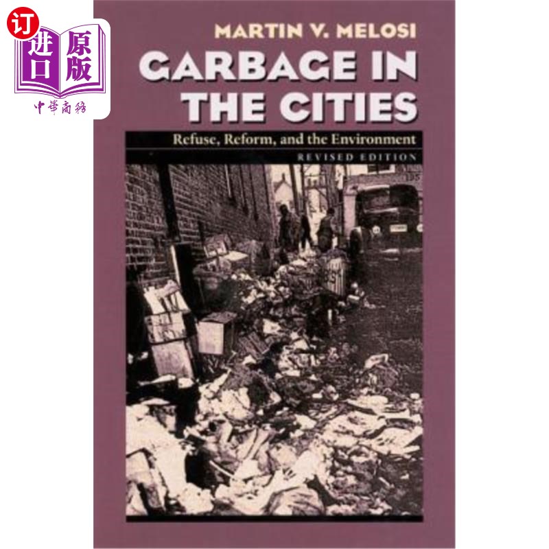 海外直订Garbage In The Cities: Refuse Reform and the Environment 城市垃圾:垃圾改革与环境