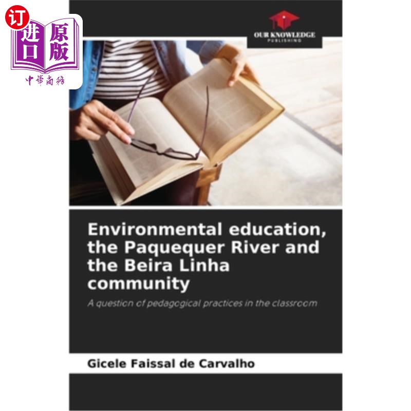 海外直订Environmental education, the Paquequer River and the Beira Linha community 环境教育、帕克格尔河和贝拉林哈社