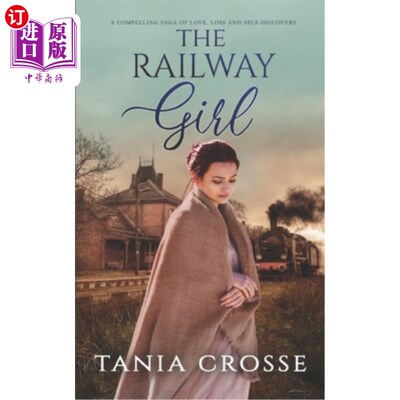 海外直订THE RAILWAY GIRL a compelling saga of love, loss and self-discovery 《铁路女孩》是一部引人入胜的关于爱、失