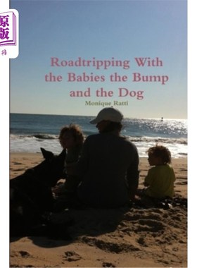 海外直订Roadtripping With the Babies the Bump and the Dog 和婴儿，大肚子和狗一起公路旅行