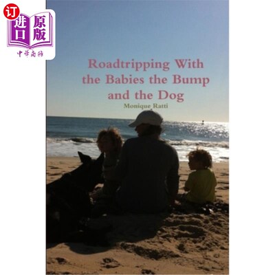 海外直订Roadtripping With the Babies the Bump and the Dog 和婴儿，大肚子和狗一起公路旅行