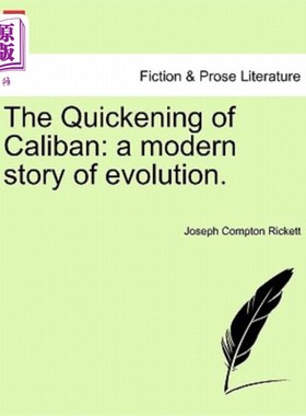 海外直订The Quickening of Caliban: A Modern Story of Evolution. 卡利班的：进化的现代故事。