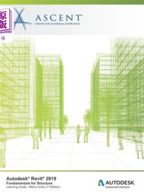 海外直订Autodesk Revit 2019: Fundamentals for Structure (Metric Units): Autodesk Authori Autodesk R