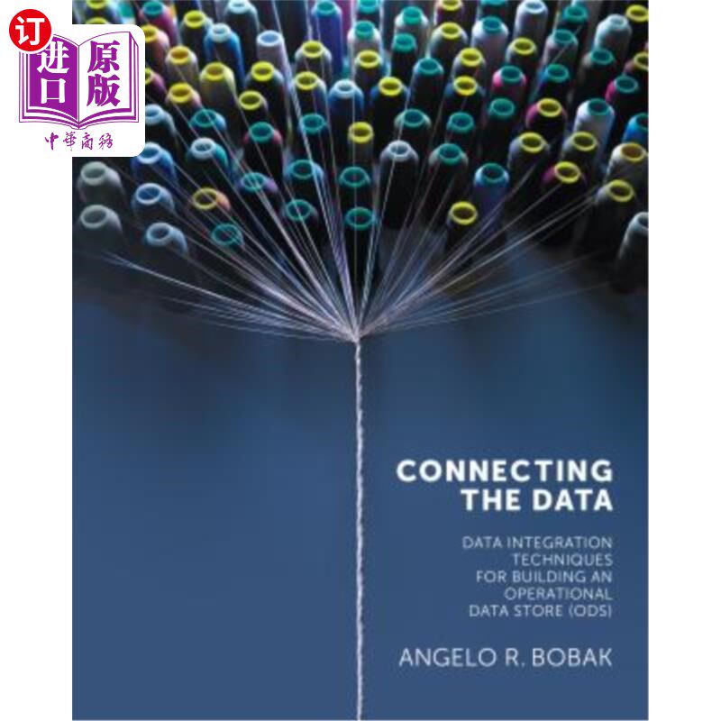 海外直订Connecting the Data: Data Integration Techniques for Building an Operational Dat 连接数据：构建运营数据存储