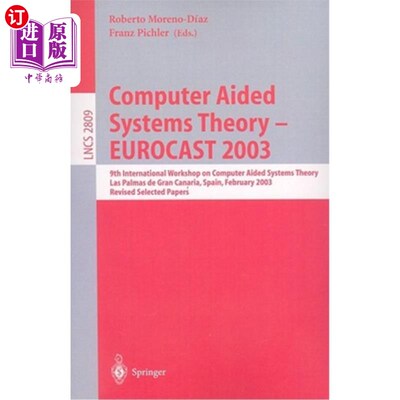 海外直订Computer Aided Systems Theory - EUROCAST 2003 计算机辅助系统理论- EUROCAST 2003