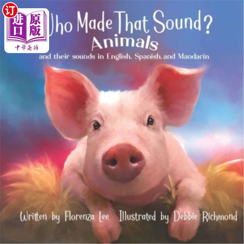 海外直订Who Made that Sound?: Animals and their Sounds in English, Spanish, and Mandarin 谁发出的声音?:英语、西班牙