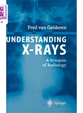 海外直订医药图书Understanding X-Rays: A Synopsis of Radiology 理解X射线：放射学概要