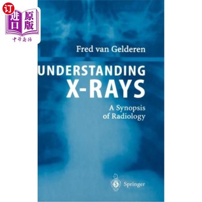 海外直订医药图书Understanding X-Rays: A Synopsis of Radiology 理解X射线：放射学概要
