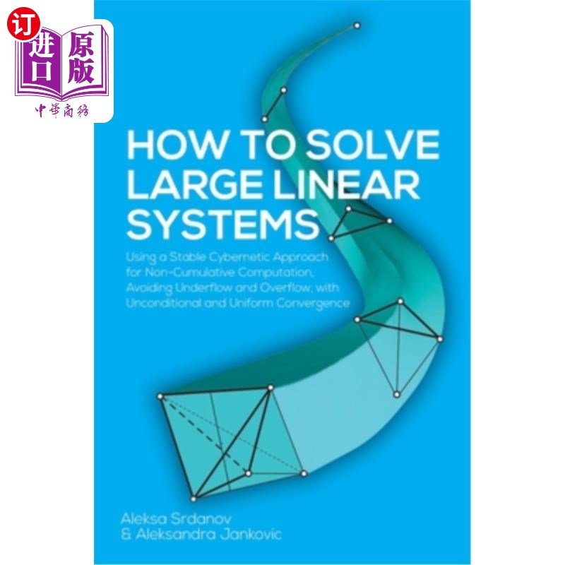 海外直订How to Solve Large Linear Systems: Using a Stable Cybernetic Approach for Non-Cu