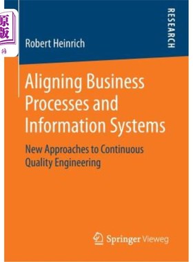 海外直订Aligning Business Processes and Information Systems: New Approaches to Continuou 协调业务流程和信息系统：持