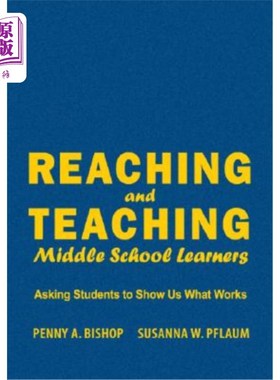 海外直订Reaching and Teaching Middle School Learners: Asking Students to Show Us What Wo 接触和教授中学生：让学生向