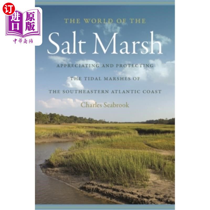 海外直订The World of the Salt Marsh: Appreciating and Protecting the Tidal Marshes of th 盐沼世界：大西洋东南海岸潮