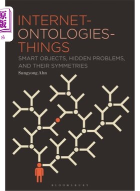 海外直订Internet-Ontologies-Things: Smart Objects, Hidden Problems, and Their Symmetries 互联网本体-事物:智能对象、
