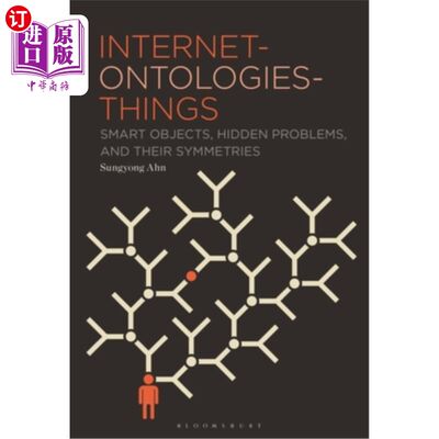 海外直订Internet-Ontologies-Things: Smart Objects, Hidden Problems, and Their Symmetries 互联网本体-事物:智能对象、