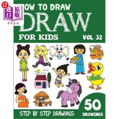 海外直订How to Draw for Kids: 50 Cute Step By Step Drawings (Vol 32) 如何为孩子画画:50可爱的一步一步的画(卷32)