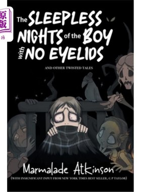 海外直订The Sleepless Nights of the Boy with No Eyelids and Other Twisted Tales 《无眼皮男孩的不眠之夜》和其他扭曲
