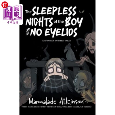 海外直订The Sleepless Nights of the Boy with No Eyelids and Other Twisted Tales 《无眼皮男孩的不眠之夜》和其他扭曲
