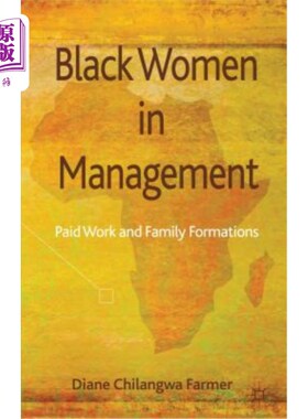 海外直订Black Women in Management: Paid Work and Family Formations 管理中的黑人女性:有偿工作和家庭构成