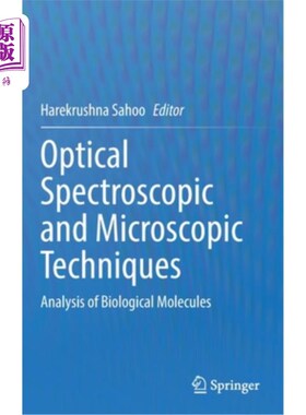 海外直订Optical Spectroscopic and Microscopic Techniques: Analysis of Biological Molecul 光谱学和显微技术:生物分子分析