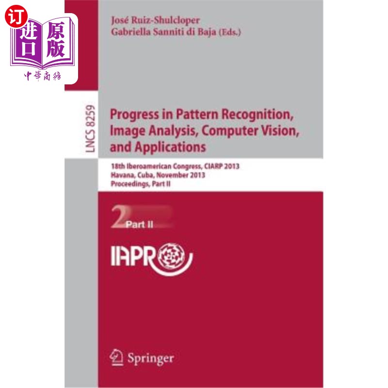 海外直订Progress in Pattern Recognition, Image Analysis, Computer Vision, and Applicatio 模式识别、图像分析、计算机
