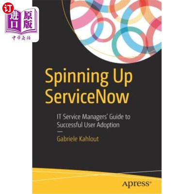 海外直订Spinning Up Servicenow: It Service Managers' Guide to Successful User Adoption Spinning Up