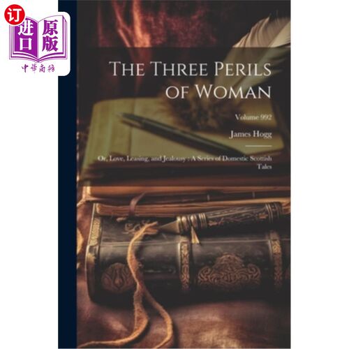 海外直订The Three Perils of Woman: Or, Love, Leasing, and Jealousy: A Series of Domestic 女人的三种危险：爱、欺骗和