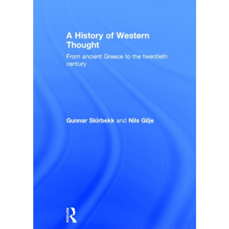 西方哲学史 从古希腊到当下 尼尔斯 吉列尔 英文原版 A History of Western Thought Nils Gilje Gunnar Skirbekk【中商原版?